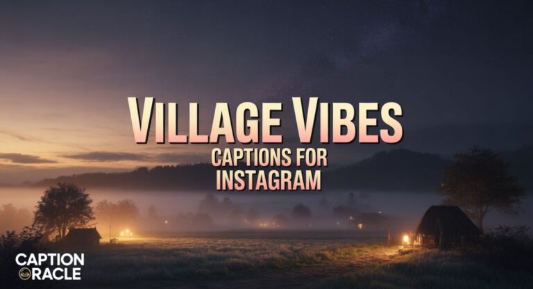 240+ Village Vibes Captions for Instagram That Feel Pure & Peaceful