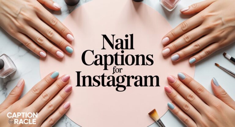 270+ Nail Captions for Instagram That Steal the Spotlight