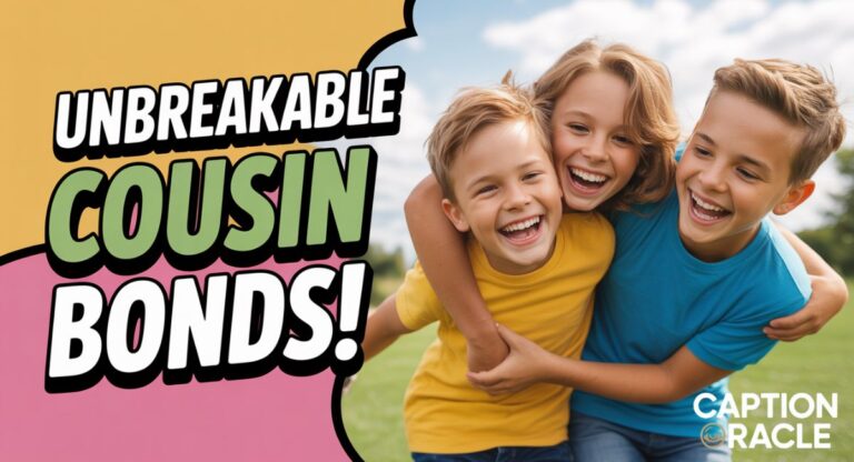 300+ Cousin Captions for Instagram for Unbreakable Bonds