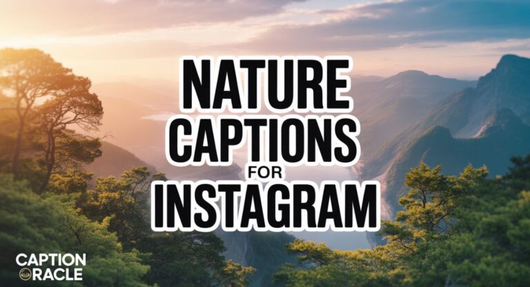 320+ Nature Captions for Instagram Every Nature Lover Needs