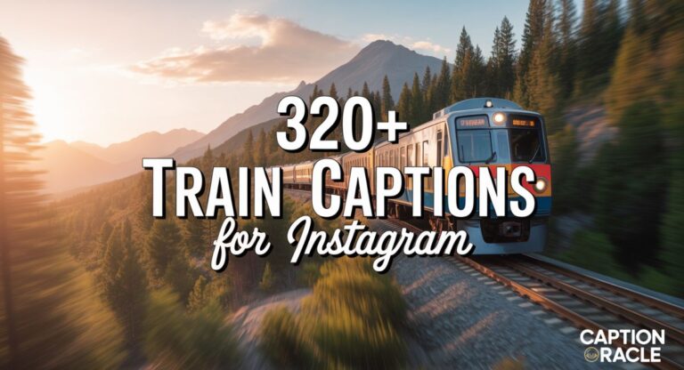 320+ Train Captions for Instagram Every Travel Lover Needs