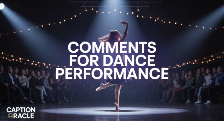 600+ Perfect Comments for Dance Performance That Stand Out