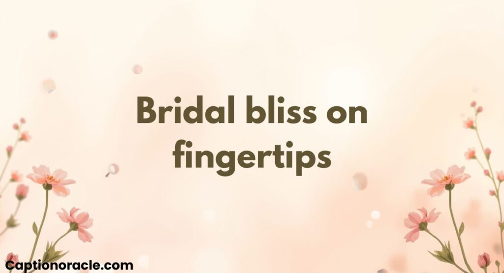 Bridal Nail Captions for Instagram