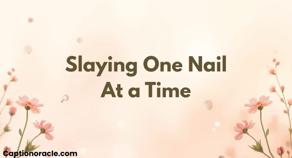 Catchy Nail Captions for Instagram