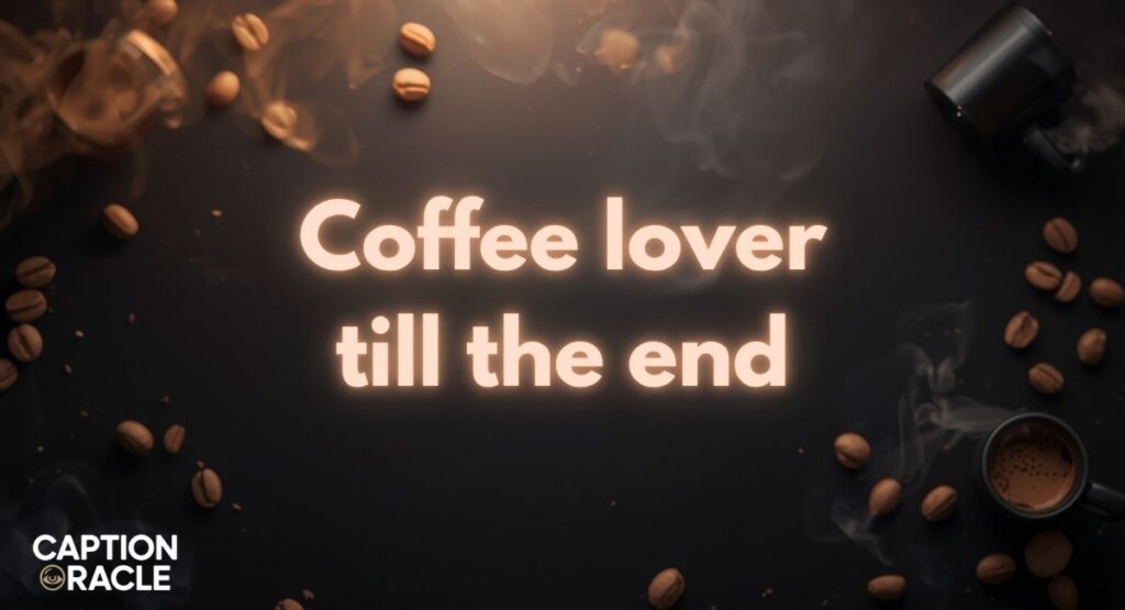 Coffee Lover Captions