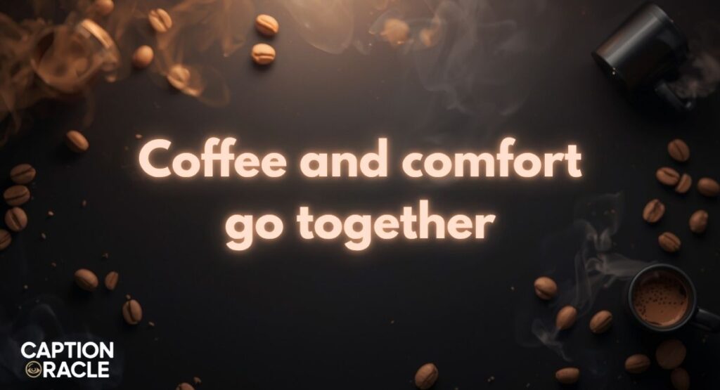 Cozy Coffee Captions