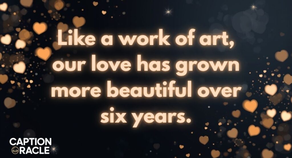 Creative 6th Anniversary Quotes