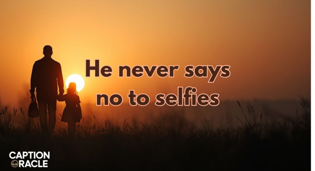 Father-Daughter Selfie Captions