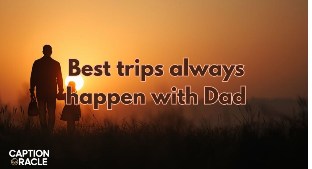 Father-Daughter Vacation Captions