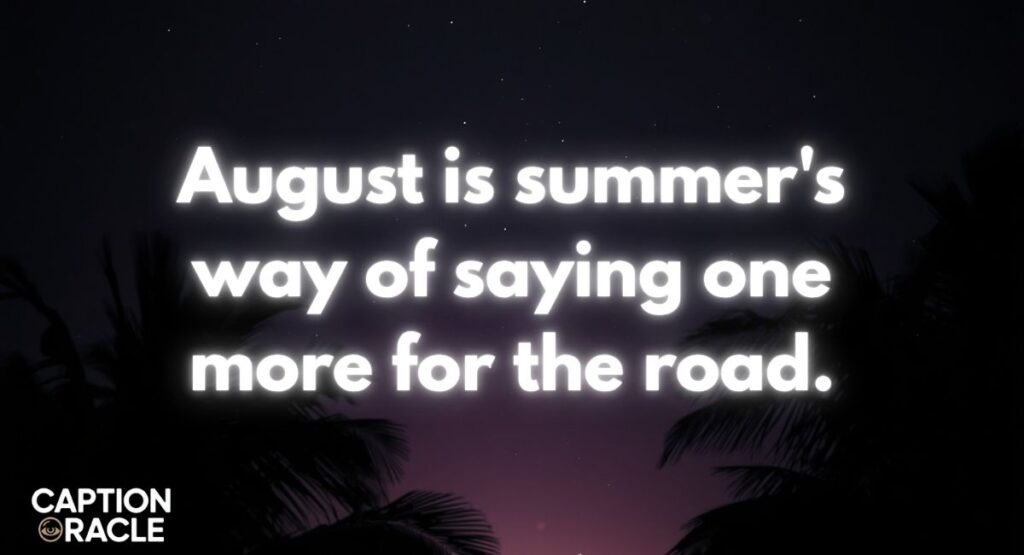 Funny August Quotes