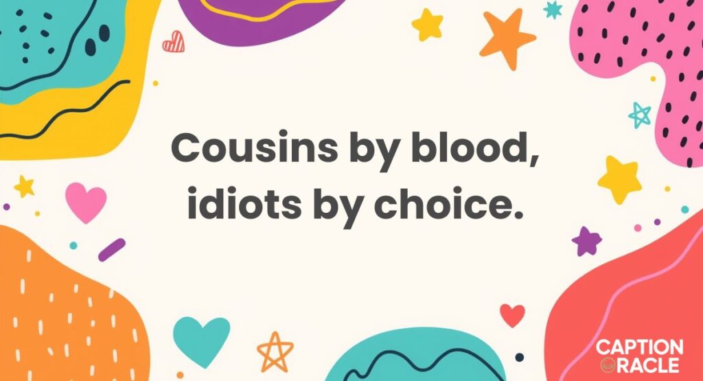 Funny Cousin Captions for Instagram