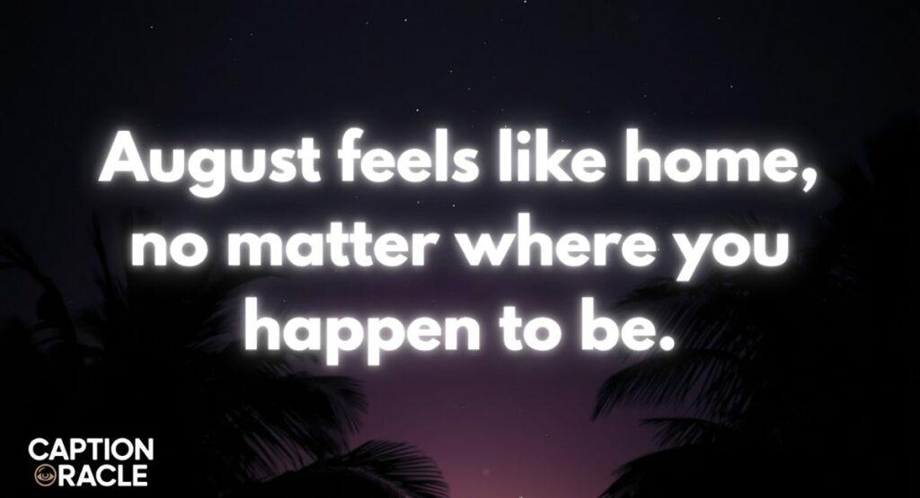 Heartwarming August Quotes