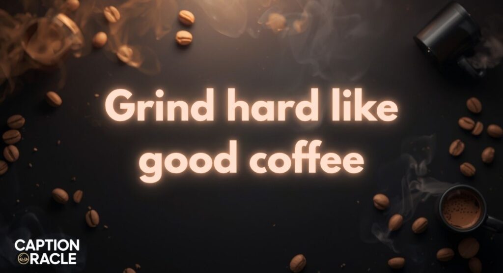 Motivational Coffee Captions
