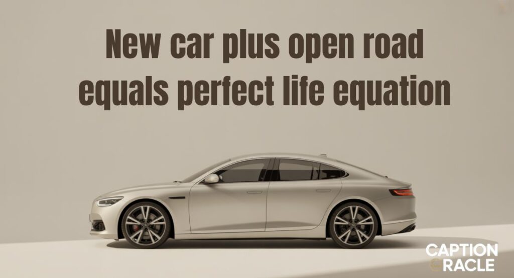 Road Trip New Car Captions