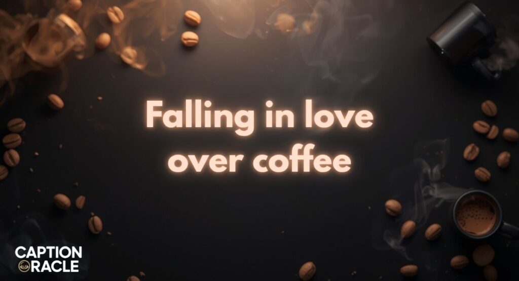 Romantic Coffee Captions