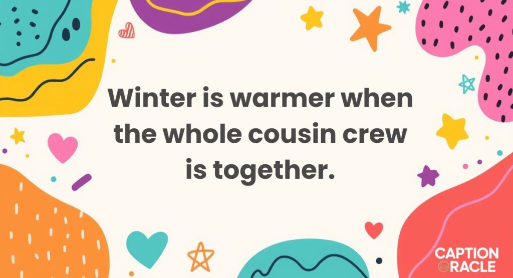 Seasonal Cousins Instagram Captions for Festive Moods