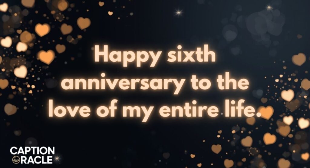 Short 6th Anniversary Quotes
