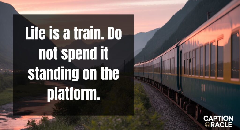 Train Quotes About Life