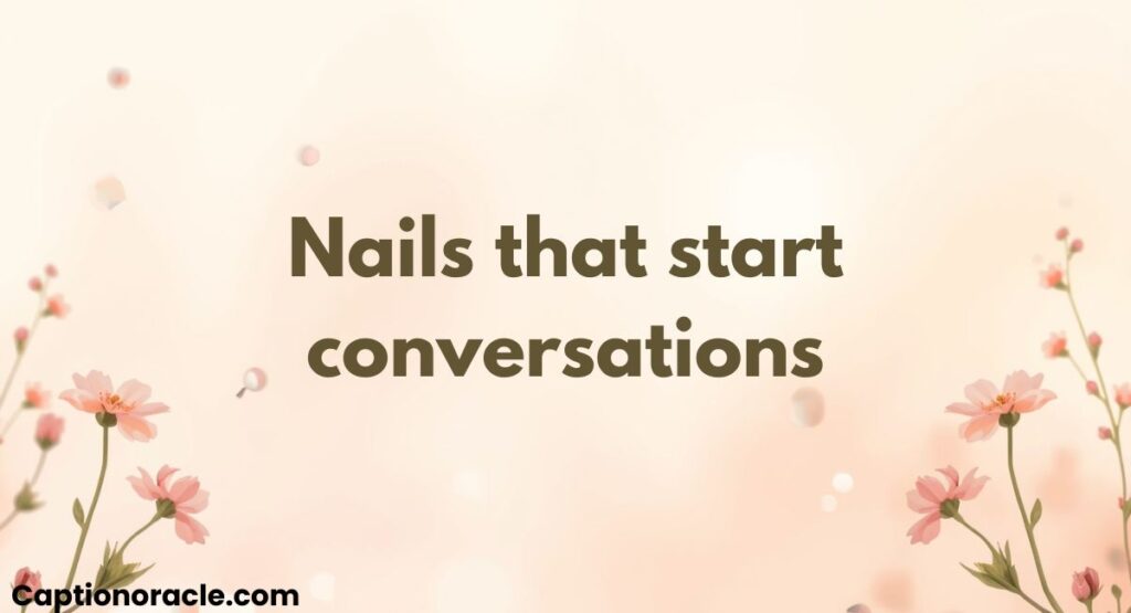 Unique Nail Captions for Instagram