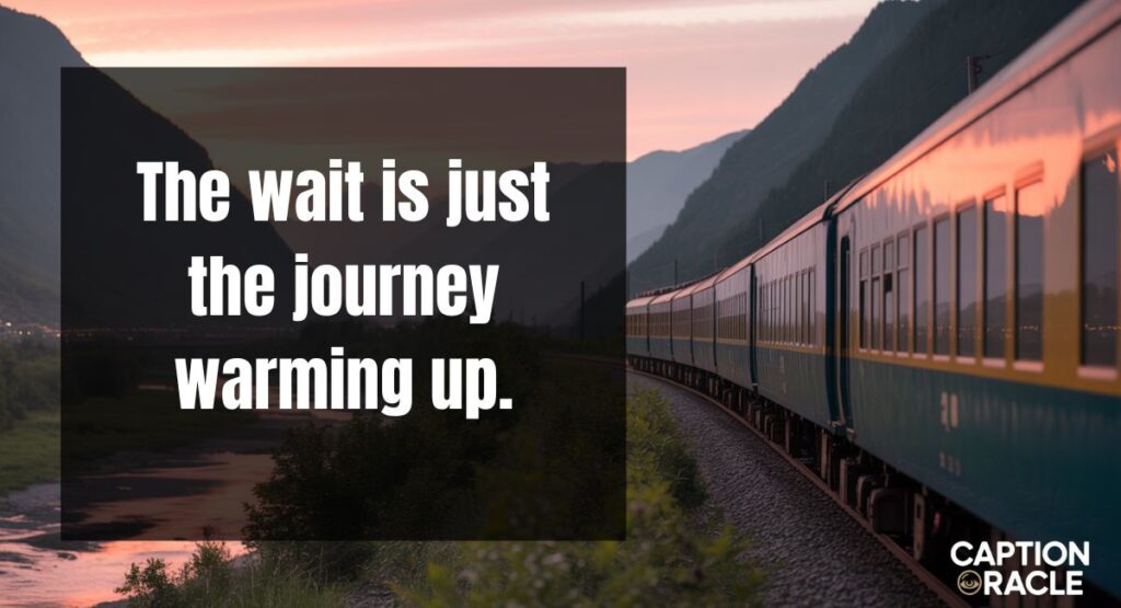 Waiting for Train Captions for Instagram