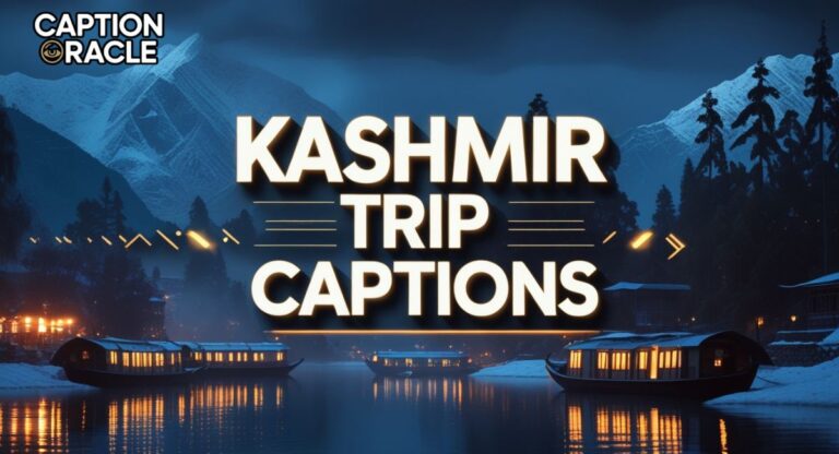 210+ Best Kashmir Trip Captions for Instagram