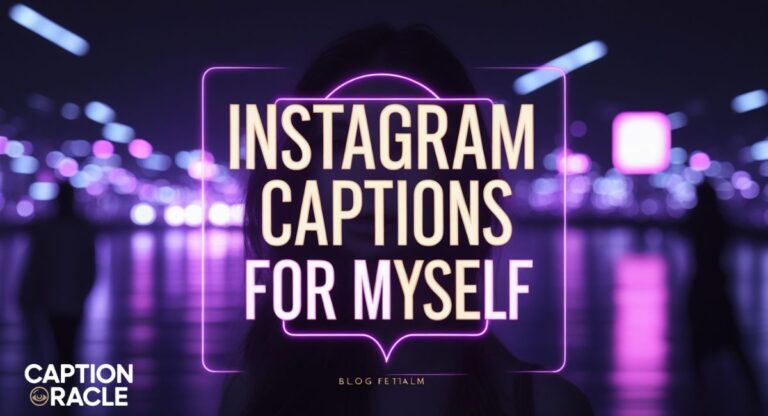 210+ Powerful Instagram Captions for Myself