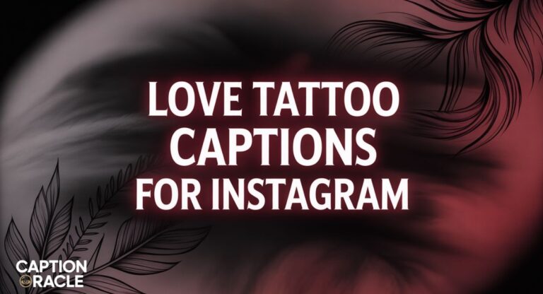 240+ Best Love Tattoo Captions for Instagram to Express Deep Feelings