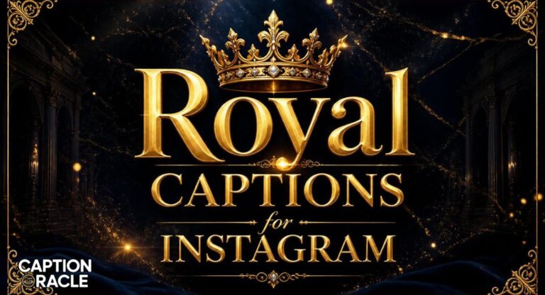 320+ Royal Captions for Instagram That Command Elegance