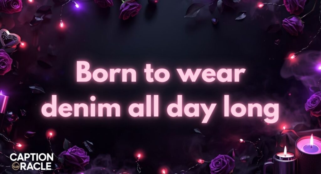 Best Jeans Top Instagram Captions For Girls