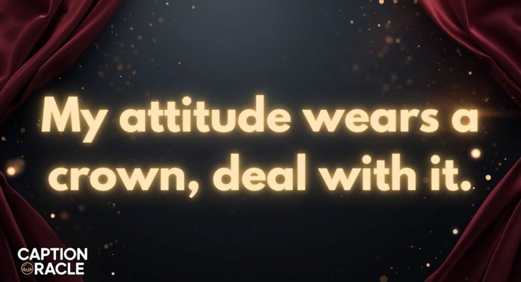 Attitude Royal Captions for Instagram