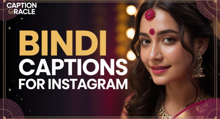 Best 256+ Bindi Captions for Instagram Stylish & Desi Vibes