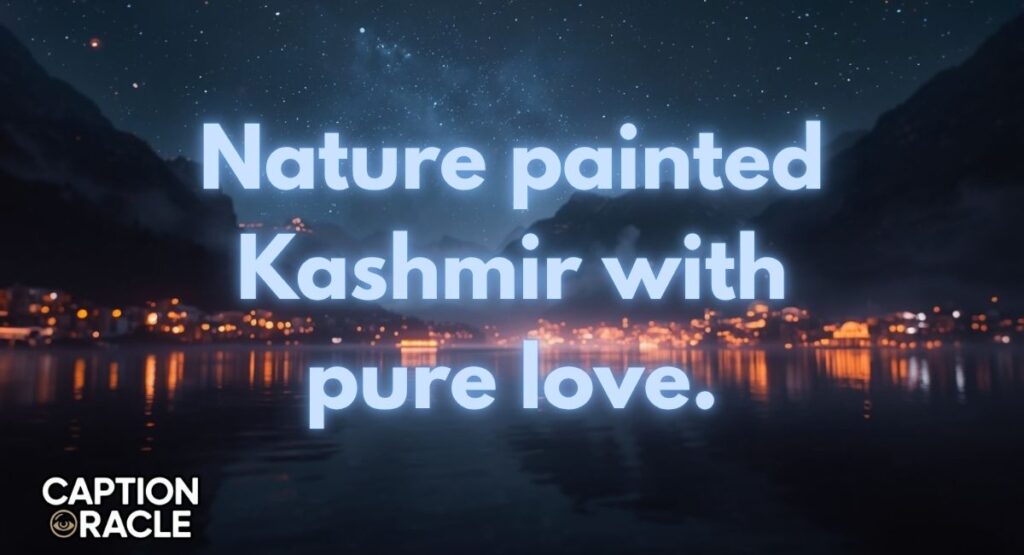 Best Kashmir Captions for Instagram