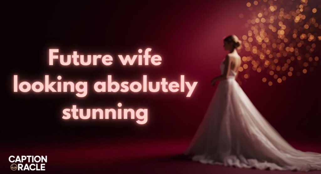 Bride-to-Be Instagram Captions for Her