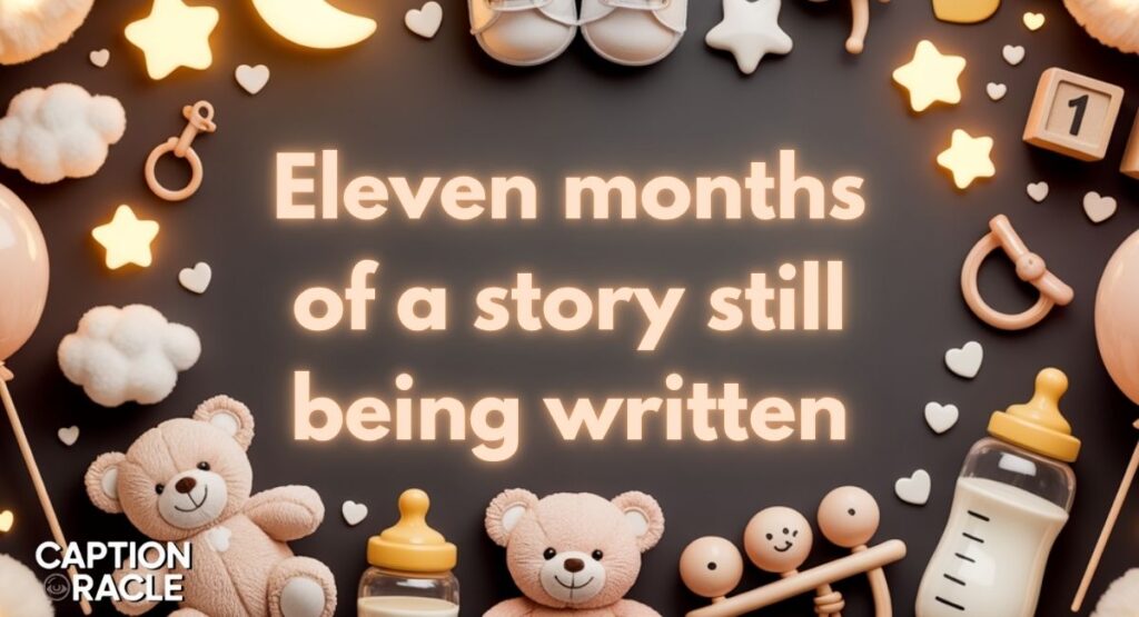 Creative 11 Month Baby Instagram Captions