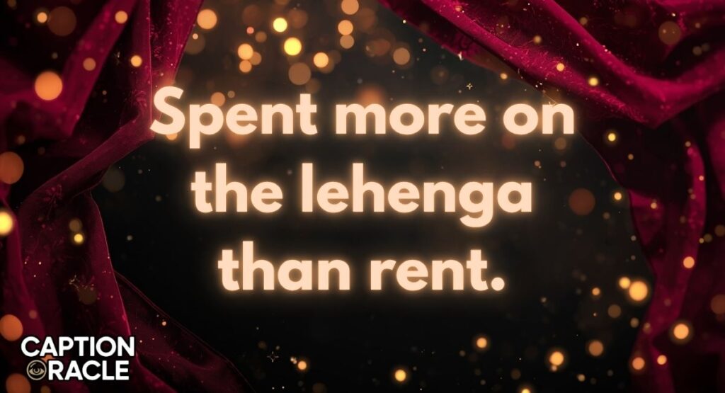 Funny Lehenga Instagram Captions