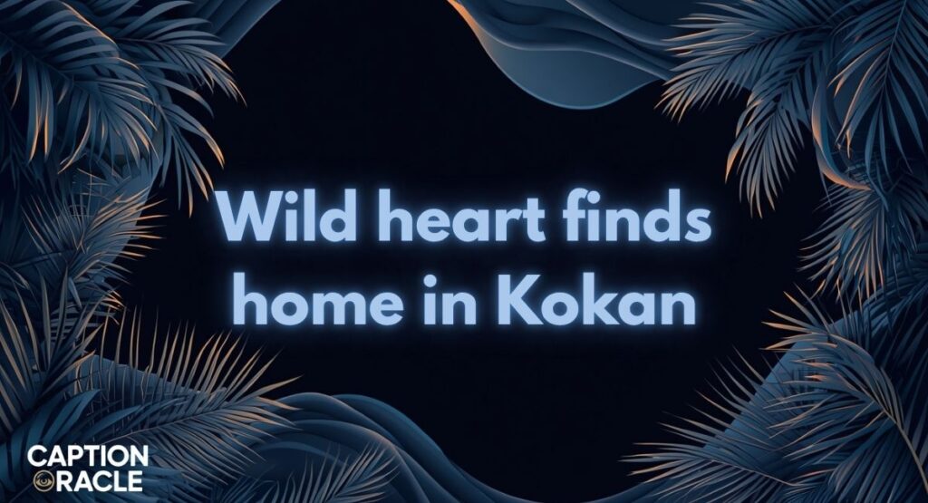 Kokan Adventure Captions for Instagram