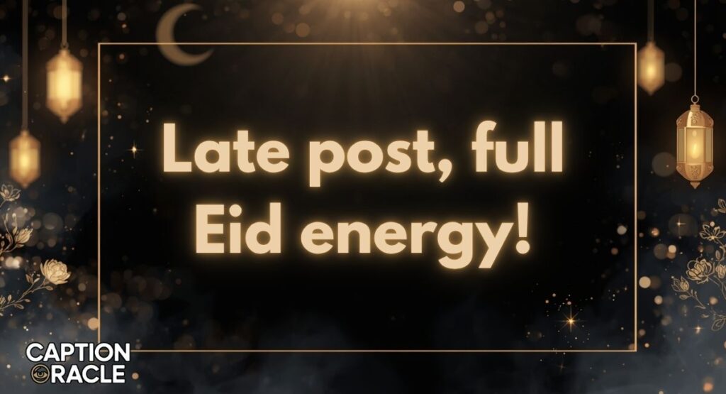 Late Eid Post Instagram Captions for Girls