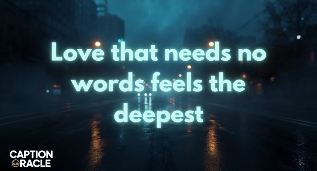 Love Silence Captions for Instagram