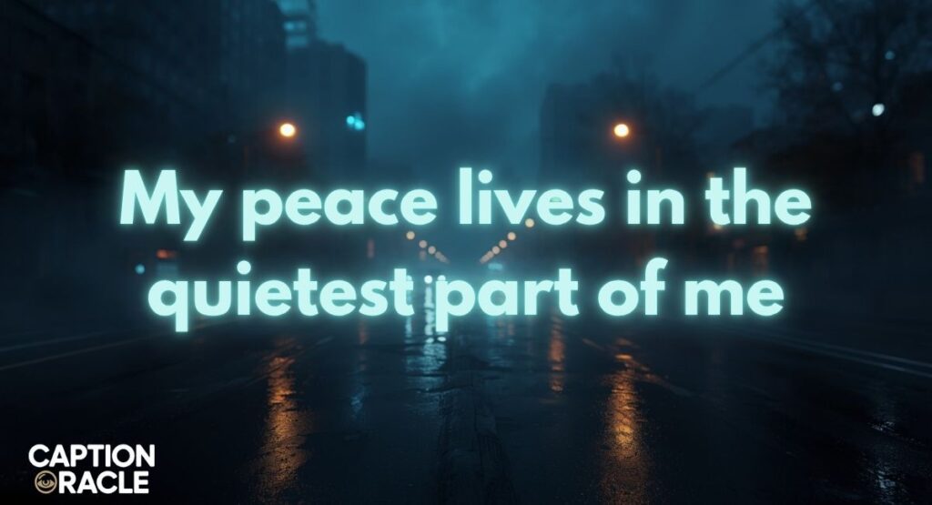 Peaceful Silence Captions for Instagram