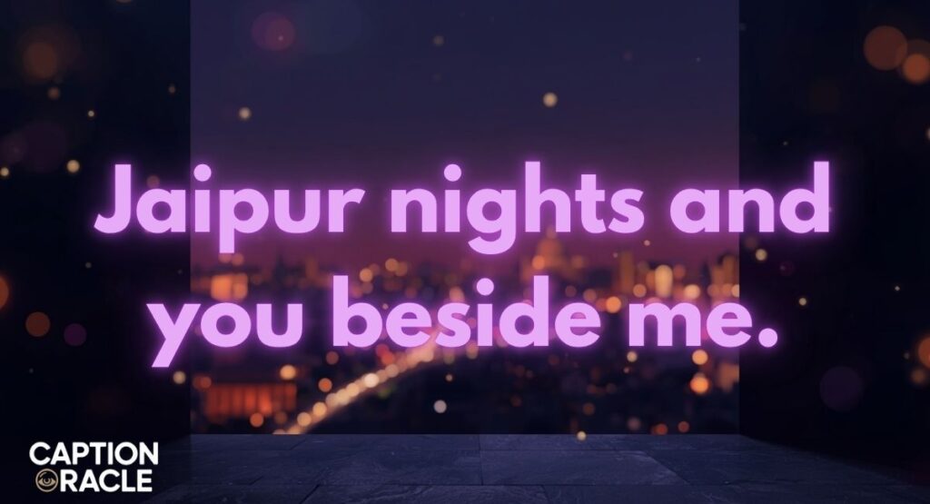 Romantic Jaipur Captions for Instagram