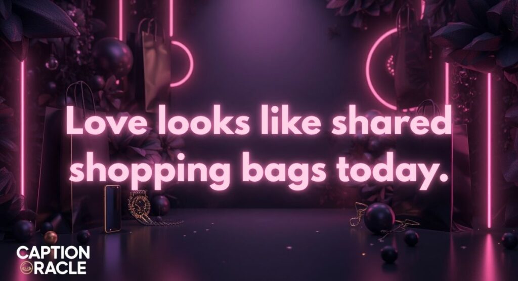 Romantic Shopping Captions