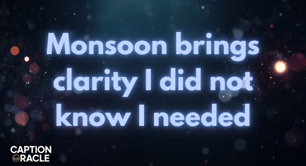 Thoughtful Monsoon Captions for Instagram