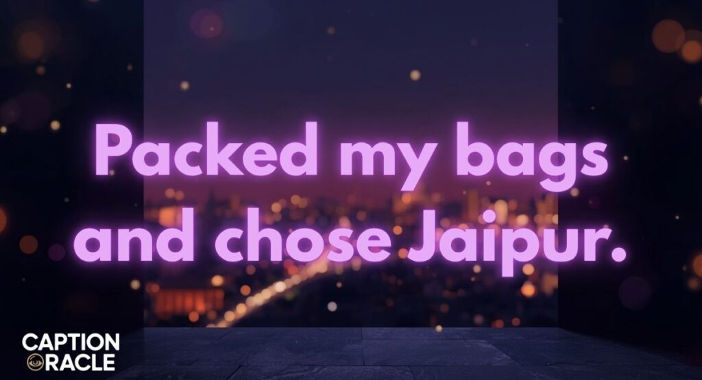 Travel Jaipur Captions for Instagram
