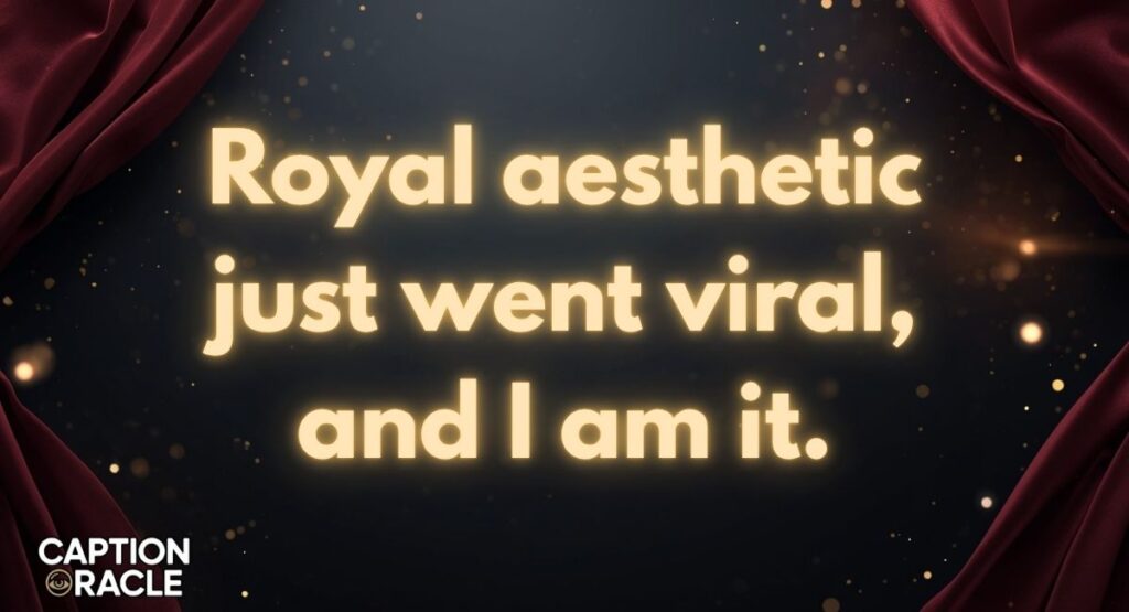 Trendy Royal Captions for Instagram