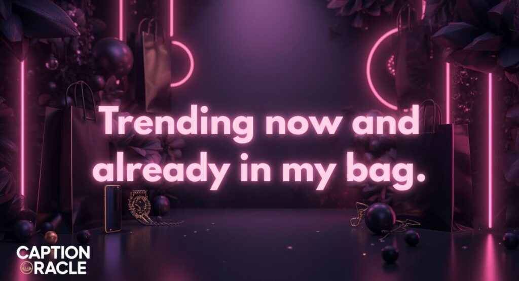 Trendy Shopping Captions