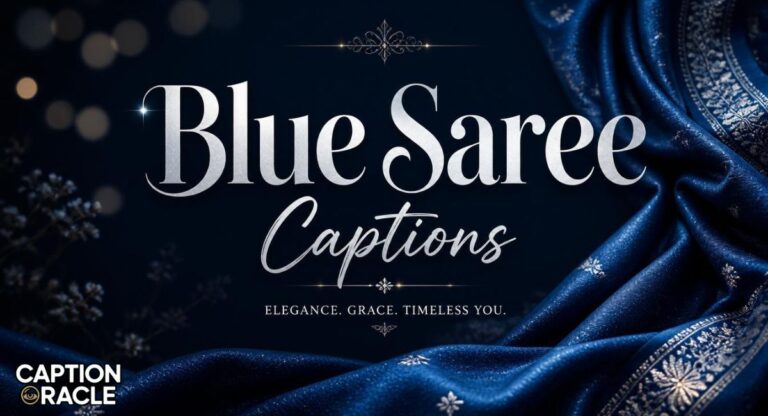 558+ Best Blue Saree Captions Trending for Every Look, Shade & Mood