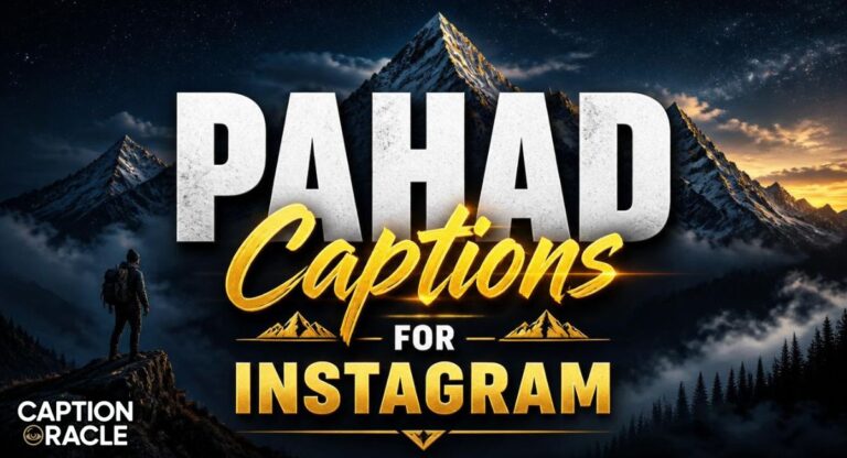 660+ Best Pahad Captions for Instagram for Nature Lovers in 2026