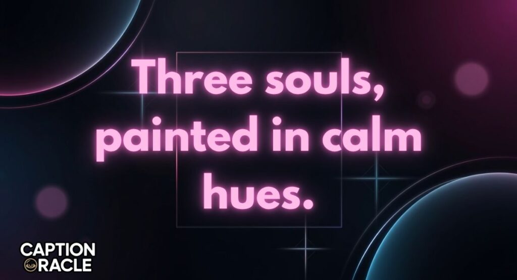 Aesthetic Trio Captions for Instagram