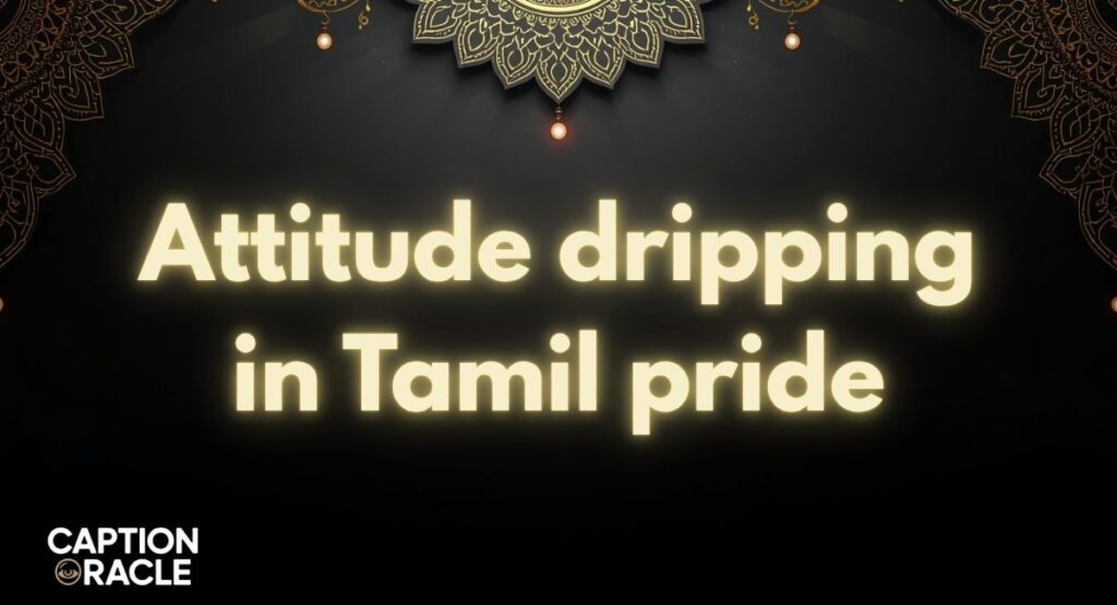 Attitude Tamil Captions for Instagram