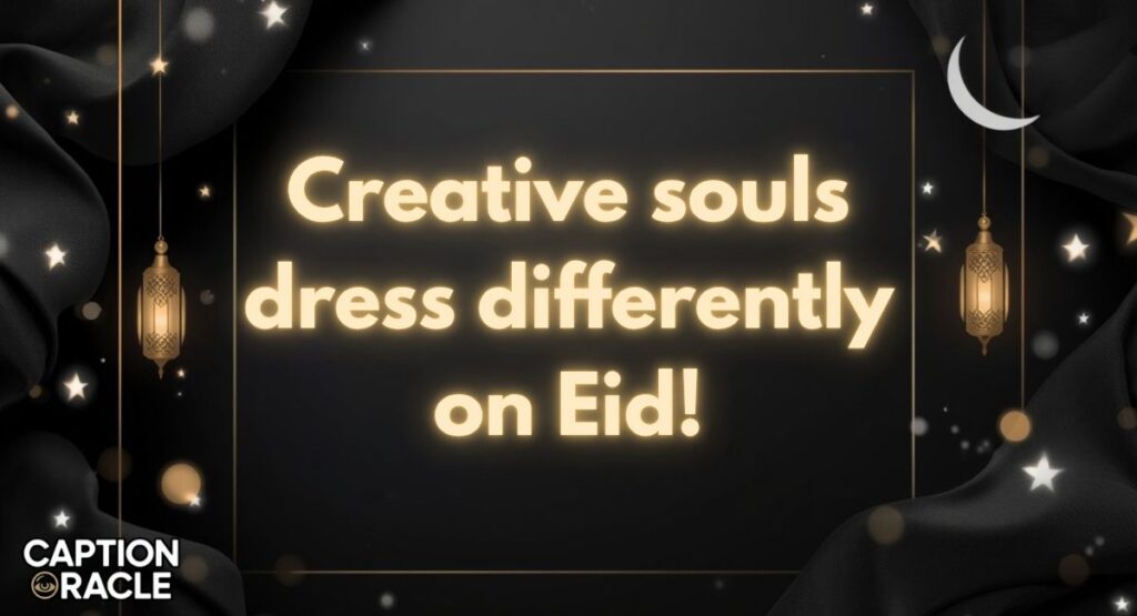 Creative Eid Outfit Instagram Captions